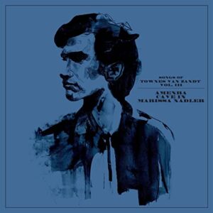 SONGS OF TOWNES VAN ZANDT VOL. III (CDs)