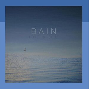 Love In Blue - Bain (CDs)