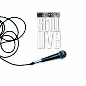 Still Live [Digipak] - Clarks (CDs)