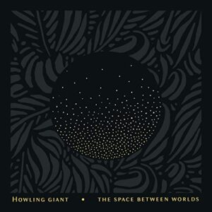 The Space Between Worlds - Howling Giant & Sergeant Thunderhoof (CDs)