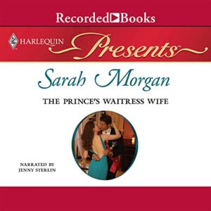 The Prince's Waitress Wife - Sarah Morgan (CDs)