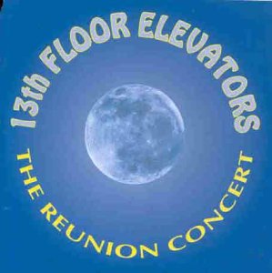 Reunion Concert - 13th Floor Elevators (CDs)
