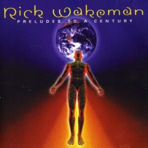 Preludes to a Century - Wakeman (CDs)