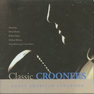 Classic Crooners: Great American Songbook [Audio CD] Various Artists; Dean Martin; Bobby Darin; Michael Bolton; Tony Bennett & Count Basie; Peter Cincotti; Matt Monro; Louis Armstrong & Duke Ellington; Mel Torme and Louis Prima (CDs)