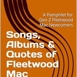 Songs, Albums & Quotes of Fleetwood Mac: A Pamphlet for Gen Z Fleetwood Mac Newcomers (English Edition) - Geist, James (CDs)