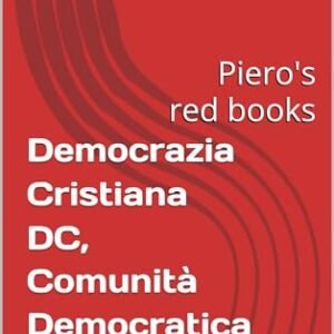 Democrazia Cristiana DC, Comunità Democratica CD (Piero's red books) (Italian Edition) - Ruggiero, Piero (CDs)