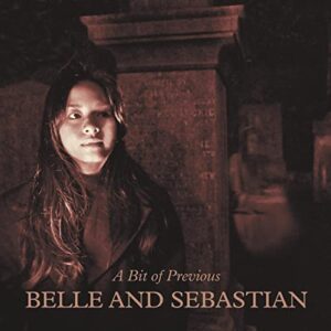 A Bit of Previous - Belle and Sebastian (CDs)
