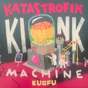 Katastrofik Kink Machine - Kuhn Fu (CDs)