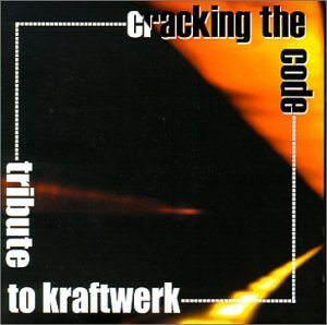Tribute to Kraftwerk: Cracking the Code - Various Artists (CDs)