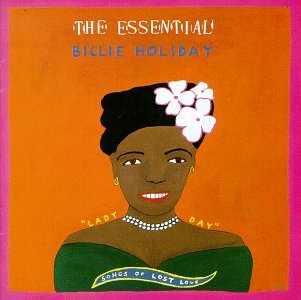 The Essential Billie Holiday: Songs of Lost Love - Holiday, Billie (CDs)