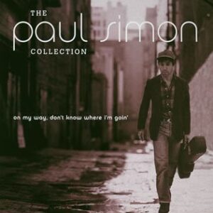THE PAUL SIMON COLLECTION: ON MY WAY, DON'T KNOW WHERE I'M G - PAUL SIMON (CDs)