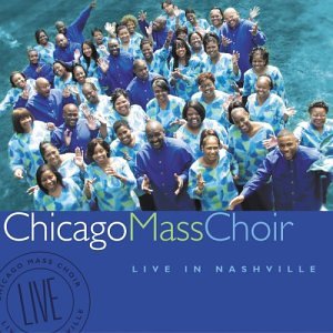 Chicago Mass Choir: Live in Nashville - Chicago Mass Choir (CDs)