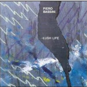 Lush Life - Piero Bassini (CDs)
