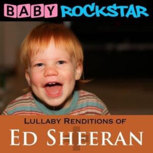 Lullaby Renditions of Ed Sheeran: + / Plus - Baby Rockstar (CDs)