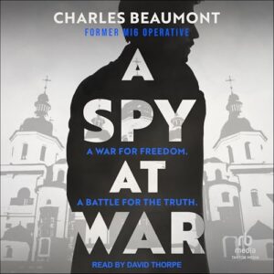 A Spy at War - Beaumont, Charles (CDs)