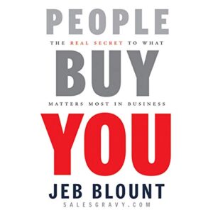 People Buy You: The Real Secret to What Matters Most in Business - Blount, Jeb (CDs)
