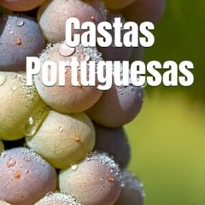 Castas Portuguesas: Vinhos pelo Mundo (Wines of the World: Portugal) - Musumeci, Bernardo (Vinhos)