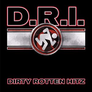 DIRTY ROTTEN HITZ - D.R.I. (CDs)