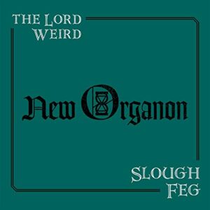 New Organon - Lord Weird Slough Feg, The (CDs)