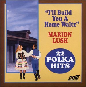 I'll Build You a Home Waltz - Lush, Marion (CDs)