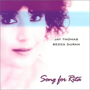 Song For Rita - Jay Thomas/Becca Duran (CDs)