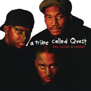 Hits, Rarities & Remixes - A Tribe Called Quest (CDs)