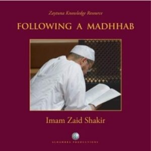 Following a Madhhab - Imam Zaid Shakir (CDs)