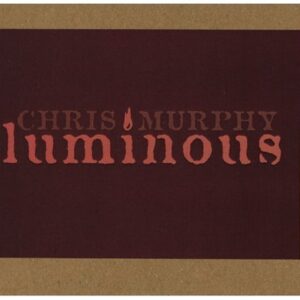 Luminous - Chris Murphy (CDs)