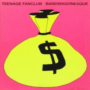 Bandwagonesque - **Teenage Fanclub (CDs)