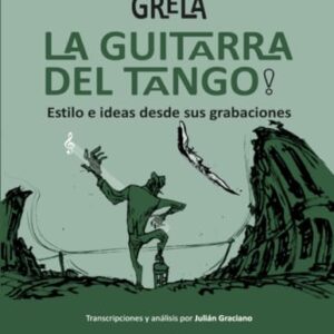 Roberto Grela, la guitarra del tango (Spanish Edition) - Graciano, Julián (CDs)