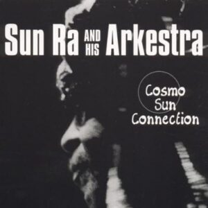 Cosmo Sun Connection - Sun Ra & His Arkestra (CDs)