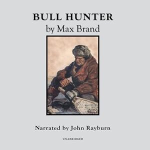 Bull Hunter Lib/E: Library Edition - Brand, Max (CDs)