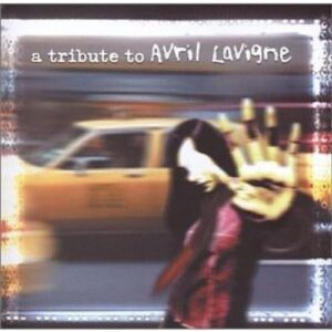 A Tribute To Avril Lavigne - LAVIGNE,AVRIL TRIBUTE (CDs)