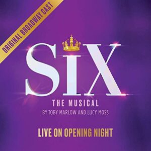 SIX: LIVE ON OPENING NIGHT (ORIGINAL BROADWAY CAST RECORDING) (CDs)