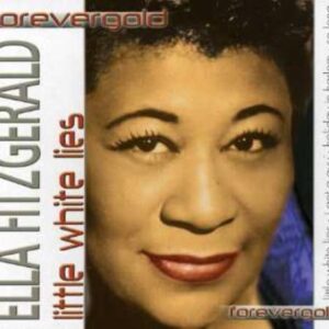 Little White Lies - Fitzgerald, Ella (CDs)