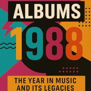 Iconic Albums - 1988 - The Year and it’s Musical Legacies - Ward, Richard (CDs)