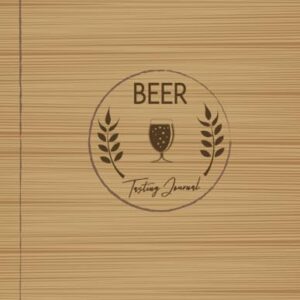 Beer Tasting Journal: Brew Enthusiasts Log Book. Detail & Note Every Sip. Ideal for Libationists, Cicerones, and Hopheads - Library, Moonpeak (Cervejas)