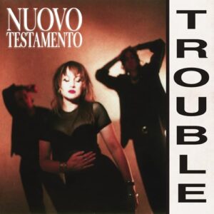 Trouble - Nuovo Testamento (CDs)