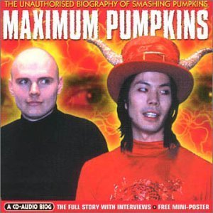 Maximum Audio Biography: Smashing Pumpkins - The Smashing Pumpkins (CDs)