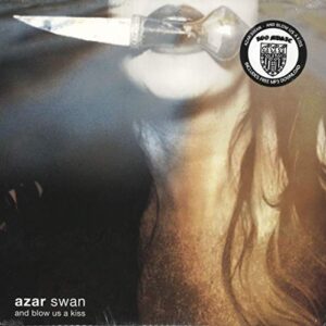 And Blow Us a Kiss [Disco de Vinil] - AZAR SWAN (Discos de Vinil)