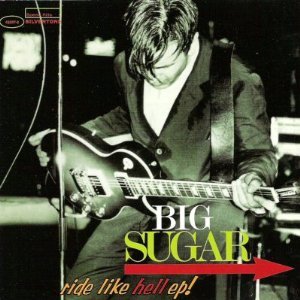 Ride Like Hell / Dear Mr Fantasy / I'm a Ram [Audio CD] Big Sugar (CDs)