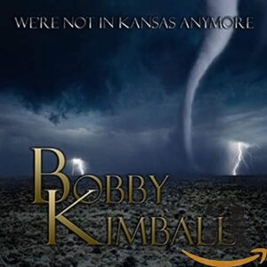 We're Not In Kansas Anymore - Kimball, Bobby (CDs)