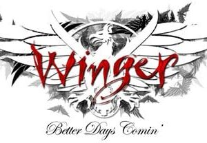 Better Days Comin - WINGER (CDs)