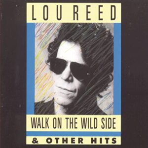 Walk On The Wild Side and Other Hits - Lou Reed (CDs)