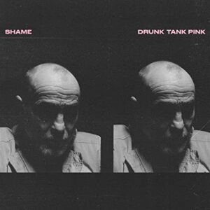 Drunk Tank Pink (Amazon Bonus Tracks Exclusive CD) - shame (CDs)
