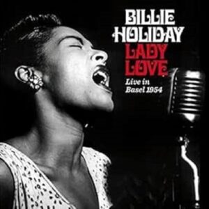 Lady Love-Live In Basel 1954+Bonus - Holiday, Billie (CDs)
