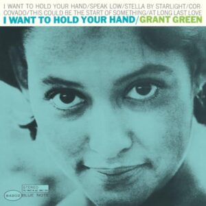 I Want To Hold Your Hand - SHM-SACD - Grant Green (CDs)