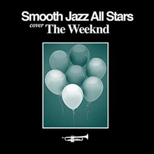 Smooth Jazz Tribute to The Weeknd - The Smooth Jazz All Stars (CDs)