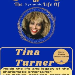 Tina Turner Climactic Summary Of The Dynamic Life: Inside the life and legacy of the charismatic entertainer. Her making, breaking, remaking and ... The Boundaries, Revolutionized Industries,) - King, Osy (CDs)