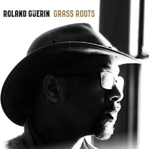 Grass Roots - Roland Guerin (CDs)